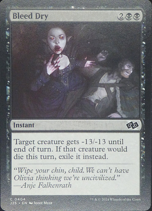 Magic the Gathering: Foundations Jumpstart

Bleed Dry J25 C0404