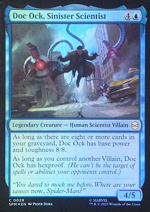 Magic the Gathering: Spider-Man

Doc Ock, Sinister Scientist SPM C0029 - Foil