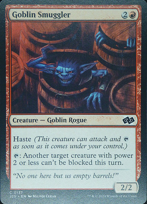 Magic the Gathering: Foundations Jumpstart

Goblin Smuggler J25 C0137
