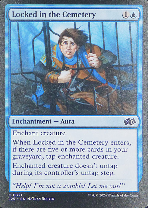 Magic the Gathering: Foundations Jumpstart

Locked in the Cemetery J25 C0321