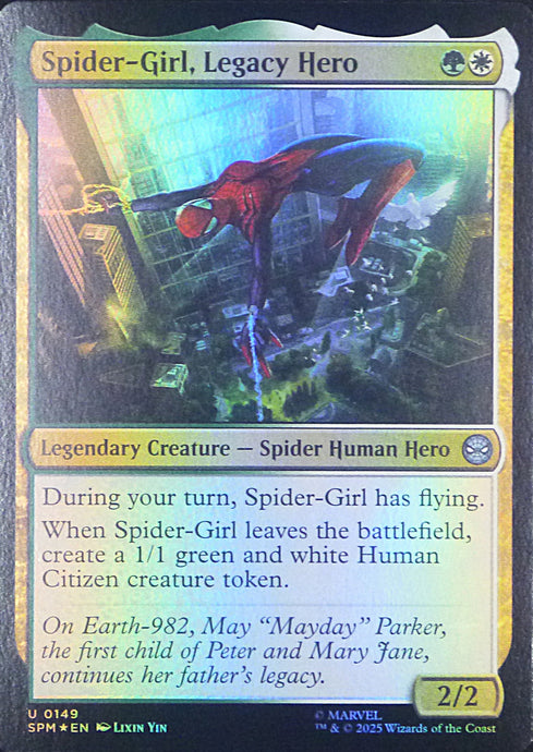 Magic the Gathering: Spider-Man

Spider-Girl, Legacy Hero SPM U0149 - Foil