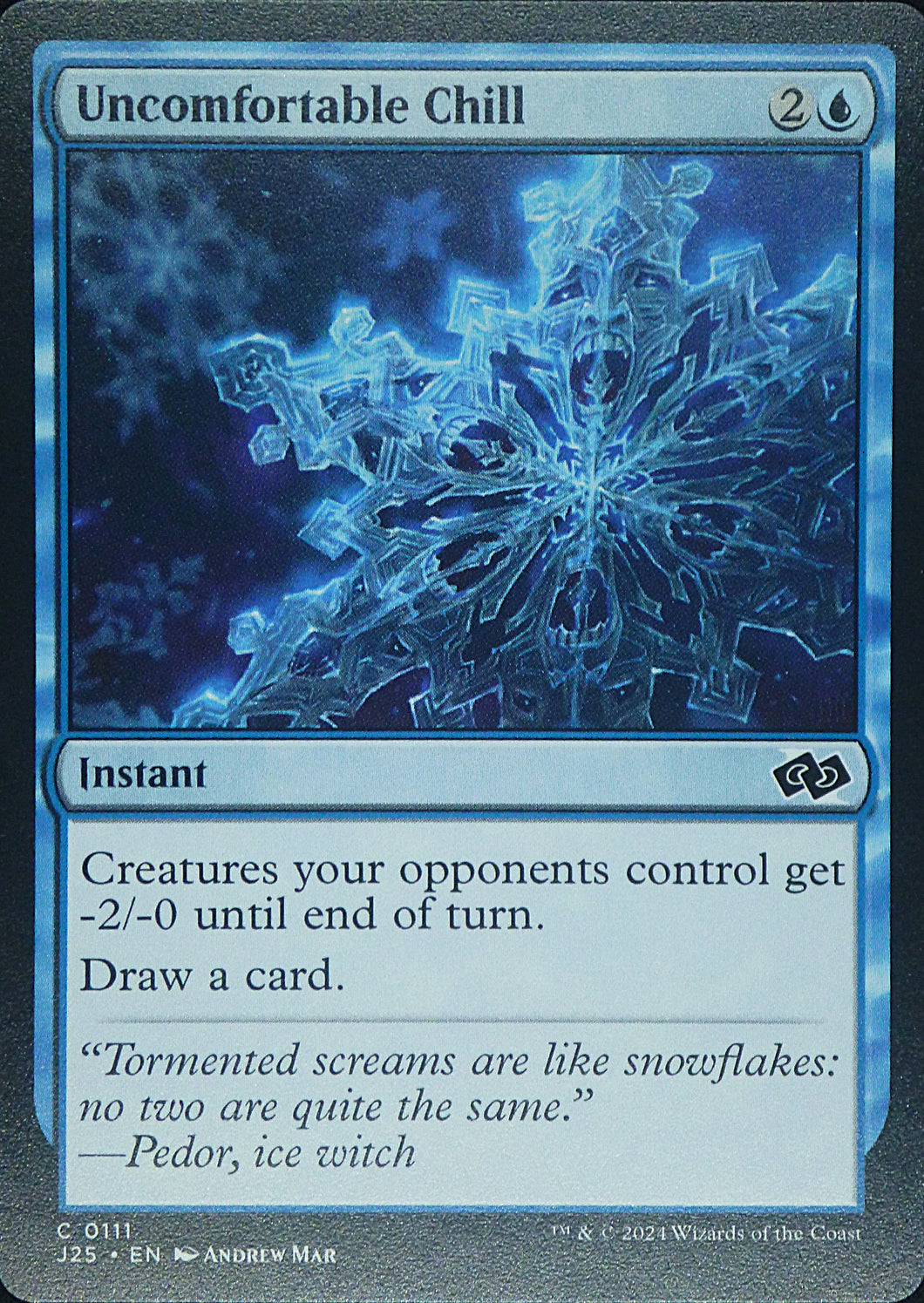 Magic the Gathering: Foundations Jumpstart

Uncomfortable Chill J25 C0111